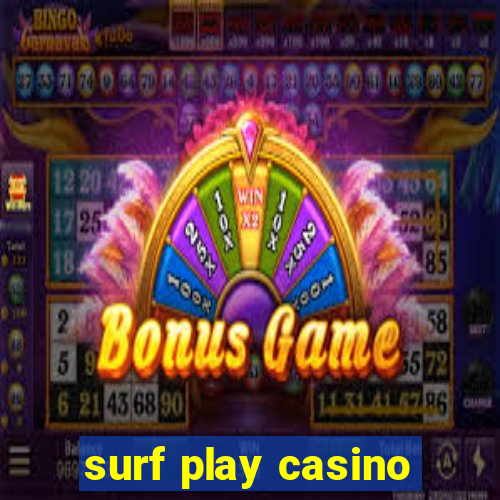 surf play casino